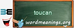 WordMeaning blackboard for toucan